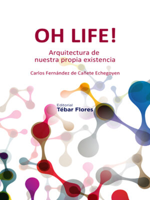 cover image of Oh life! Arquitectura de nuestra propia existencia